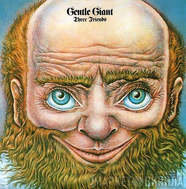  Gentle Giant  - Three Friends