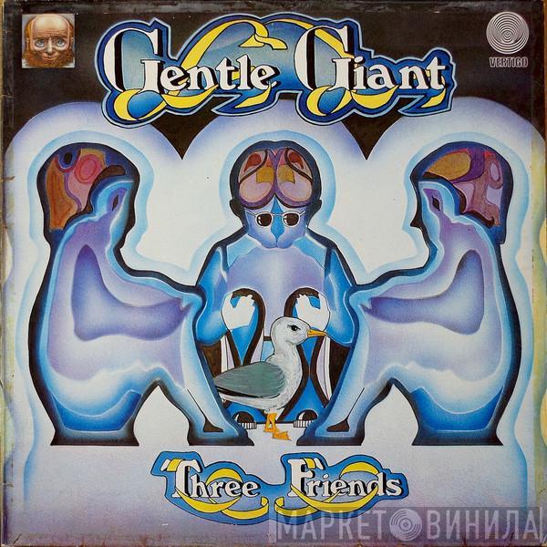  Gentle Giant  - Three Friends