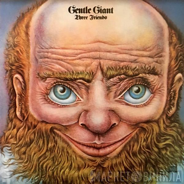  Gentle Giant  - Three Friends