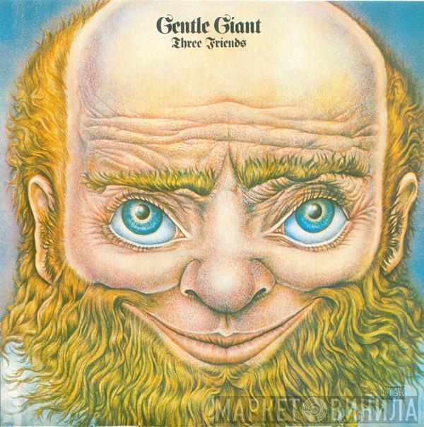  Gentle Giant  - Three Friends