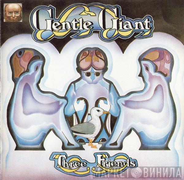  Gentle Giant  - Three Friends