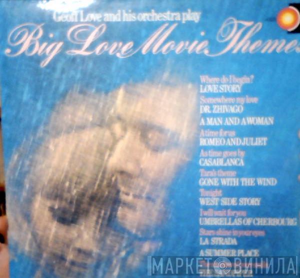  Geoff Love & His Orchestra  - Big Love Movie Themes