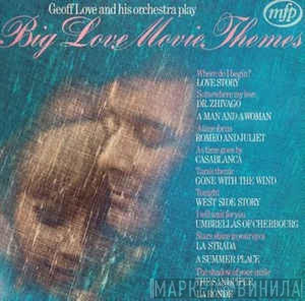  Geoff Love & His Orchestra  - Big Love Movie Themes