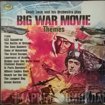  Geoff Love & His Orchestra  - Big War Movie Themes