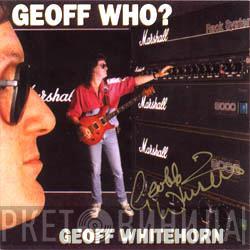Geoff Whitehorn - Geoff Who?