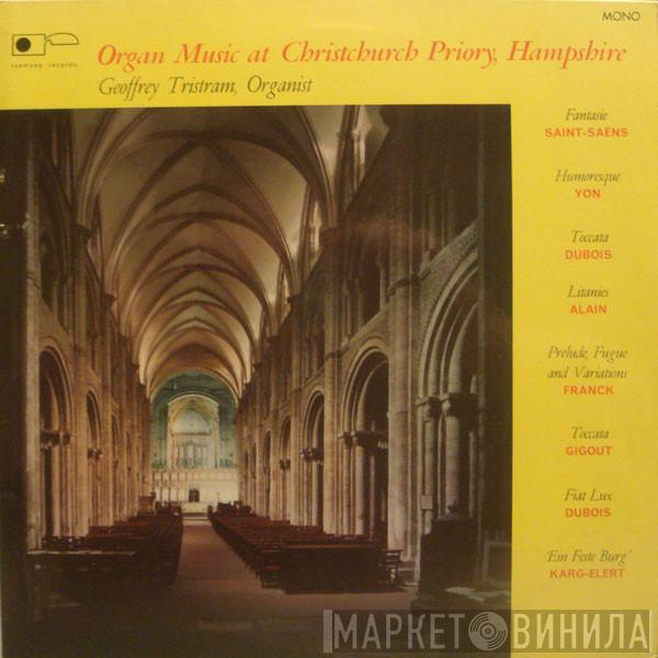 Geoffrey Tristram  - Organ Music At Christchurch Priory, Hampshire