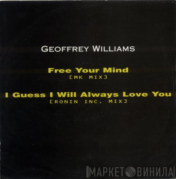  Geoffrey Williams  - Free Your Mind / I Guess I Will Always Love You