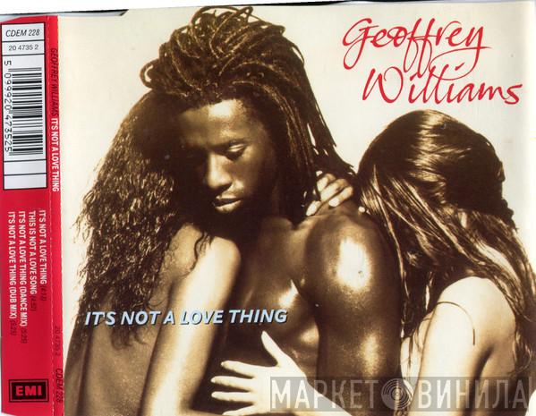  Geoffrey Williams  - It's Not A Love Thing