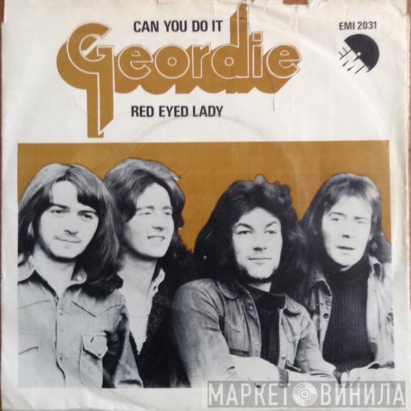  Geordie  - Can You Do It / Red Eyed Lady