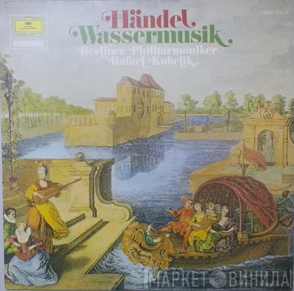- Georg Friedrich Händel · Berliner Philharmoniker  Rafael Kubelik  - Wassermusik