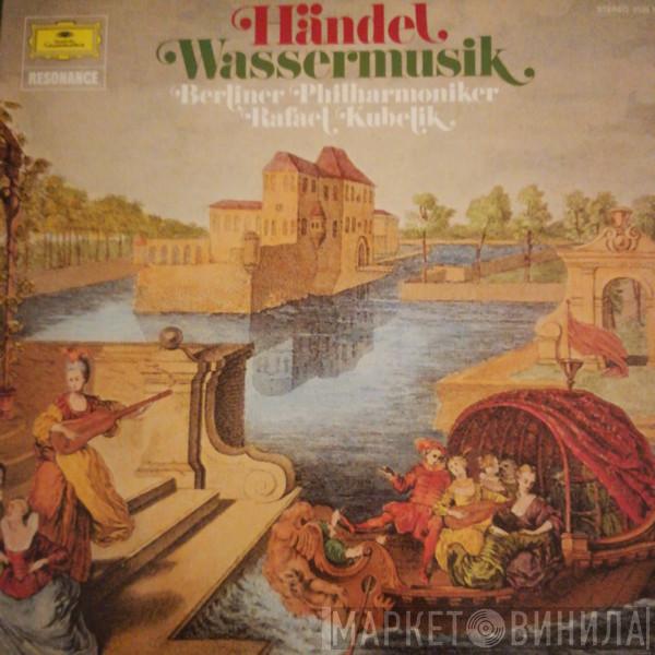 - Georg Friedrich Händel · Berliner Philharmoniker  Rafael Kubelik  - Wassermusik
