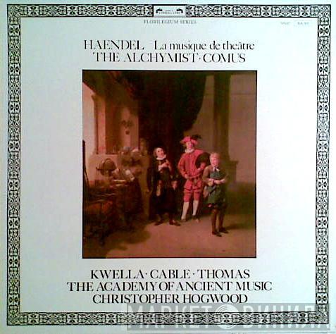 - Georg Friedrich Händel • Patrizia Kwella • Margaret Cable , David Thomas  , The Academy Of Ancient Music  Christopher Hogwood  - La Musique De Théâtre (The Alchymist • Comus)