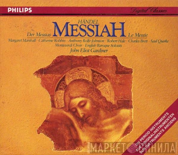 Georg Friedrich Händel, John Eliot Gardiner, Margaret Marshall, Catherine Robbin, Anthony Rolfe Johnson, Robert Hale , Charles Brett, Saul Quirke, The Monteverdi Choir, The English Baroque Soloists - Messiah / Der Messias / Le Messie
