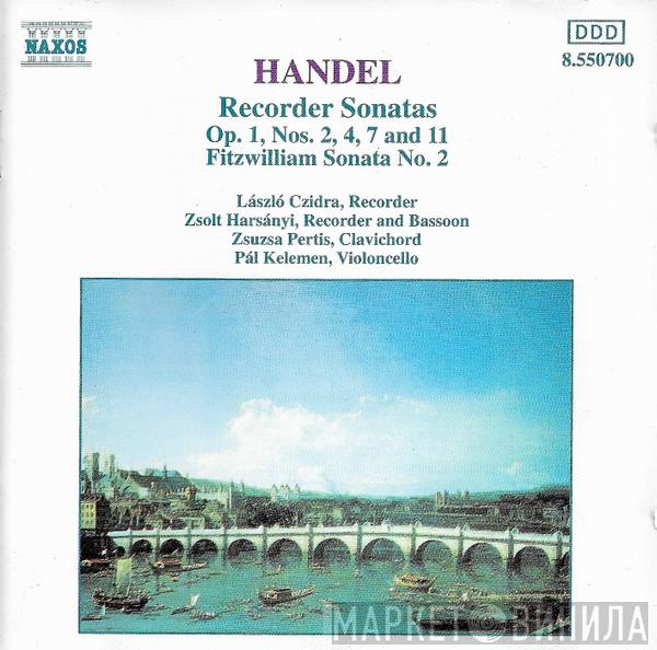 Georg Friedrich Händel, László Czidra, Harsányi Zsolt, Zsuzsa Pertis, Pál Kelemen - Recorder Sonatas, Op. 1, Nos. 2, 4, 7 And 11 / Fitzwilliam Sonata No. 2