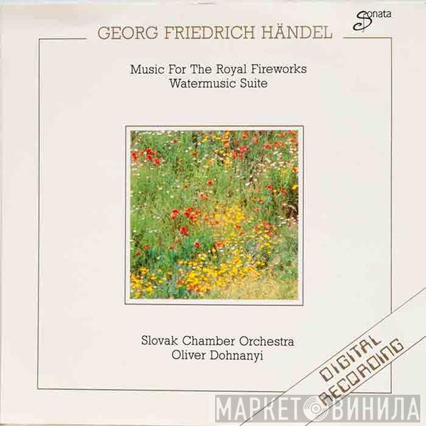 Georg Friedrich Händel, Slovak Chamber Orchestra, Oliver Dohnanyi - Music For The Royal Fireworks / Watermusic Suite