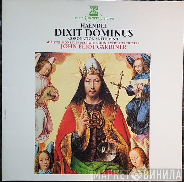 - Georg Friedrich Händel & The Monteverdi Choir , The Monteverdi Orchestra  John Eliot Gardiner  - Dixit Dominus - Coronation Anthem N°1