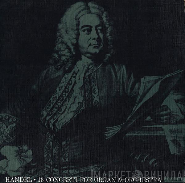  Georg Friedrich Händel  - 16 Concerti For Organ And Orchestra - Vol. II