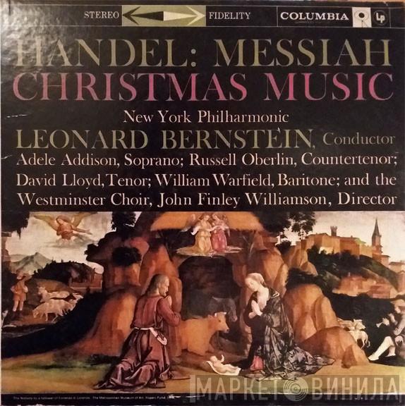 , Georg Friedrich Händel , Adele Addison , Russell Oberlin , David Lloyd  , William Warfield , Westminster Symphonic Choir , John Finley Williamson , The New York Philharmonic Orchestra  Leonard Bernstein  - Messiah - Christmas Music