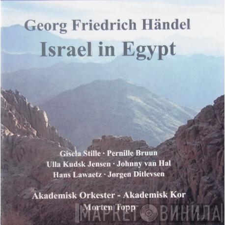 , Georg Friedrich Händel , Akademisk Orkester , Akademisk Kor  Morten Topp  - Israel In Egypt