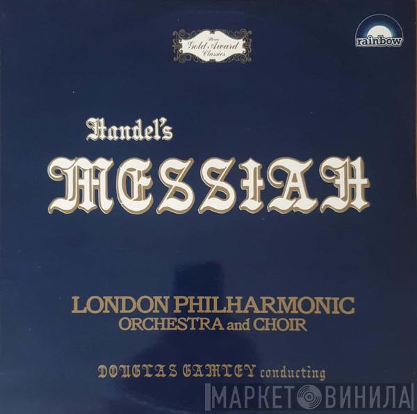 • Georg Friedrich Händel And The London Philharmonic Orchestra , The London Philharmonic Choir  Douglas Gamley  - Messiah