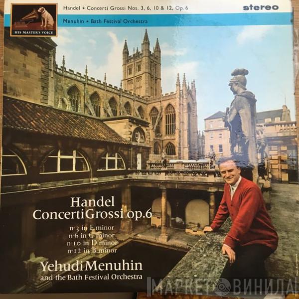 – Georg Friedrich Händel And The Yehudi Menuhin  Bath Festival Orchestra  - Concerti Grossi, Opus 6, Volume Two