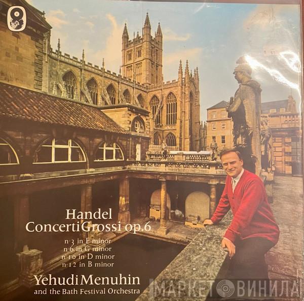 – Georg Friedrich Händel And The Yehudi Menuhin  Bath Festival Orchestra  - Concerti Grossi, Opus 6