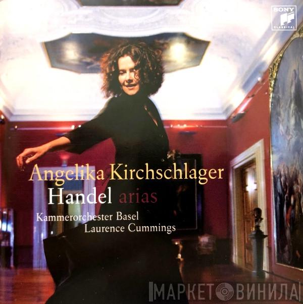 Georg Friedrich Händel, Angelika Kirchschlager, Kammerorchester Basel, Laurence Cummings - Arias
