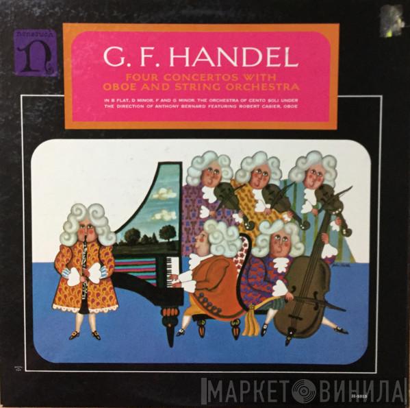 , Georg Friedrich Händel , Anthony Bernard , Robert Casier  Orchestre Des Cento Soli  - Four Concertos With Oboe And String Orchestra