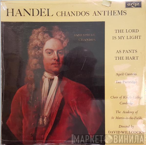- Georg Friedrich Händel , April Cantelo , Ian Partridge , The King's College Choir Of Cambridge Directed By The Academy Of St. Martin-in-the-Fields  David Willcocks  - Chandos Anthems (The Lord Is My Light - As Pants The Hart)