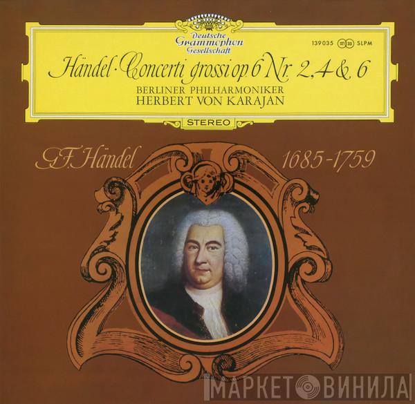 , Georg Friedrich Händel , Berliner Philharmoniker  Herbert von Karajan  - Concerti Grossi Op. 6 Nr. 2, 4 & 6