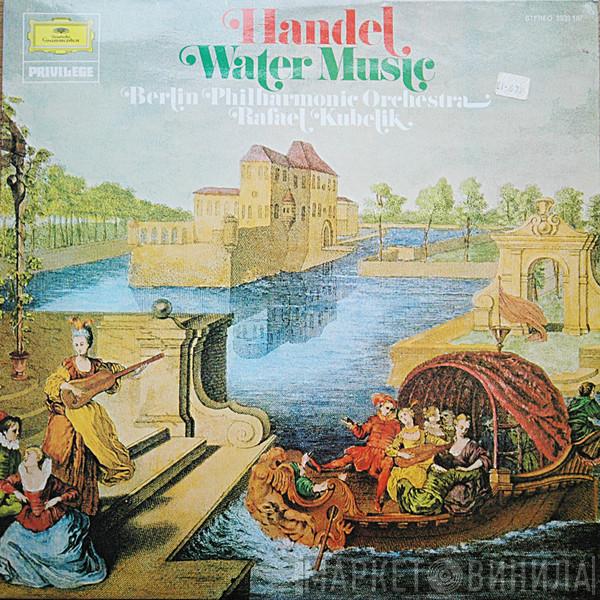 Georg Friedrich Händel, Berliner Philharmoniker, Rafael Kubelik - Water Music