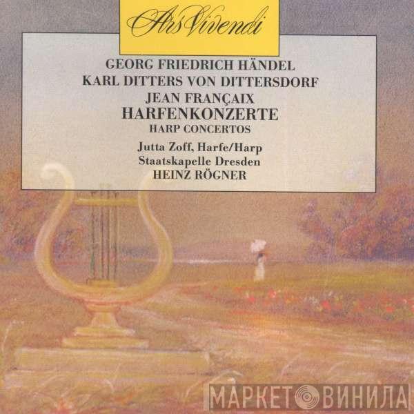 , Georg Friedrich Händel , Carl Ditters von Dittersdorf - Jean Françaix , Jutta Zoff , Staatskapelle Dresden  Heinz Rögner  - Harfenkonzerte