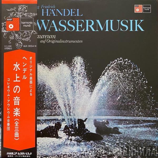 , Georg Friedrich Händel  Collegium Aureum  - Wassermusik