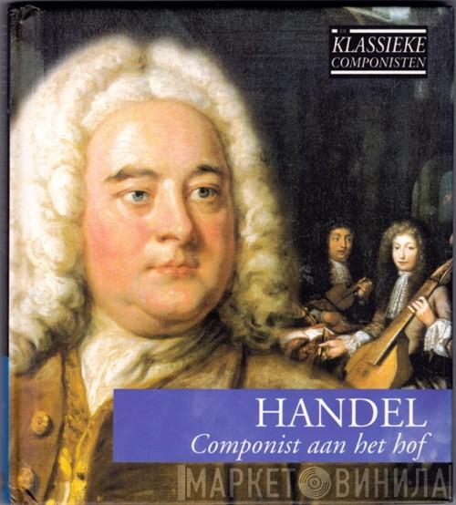  Georg Friedrich Händel  - Componist Aan Het Hof