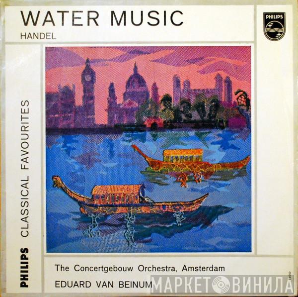 - Georg Friedrich Händel , Concertgebouworkest  Eduard van Beinum  - Water Music