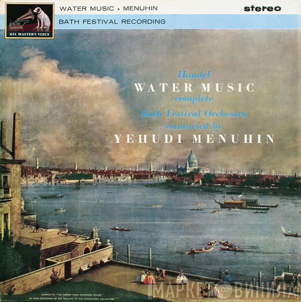 , Georg Friedrich Händel Conducted By Bath Festival Orchestra  Yehudi Menuhin  - Water Music (Complete)