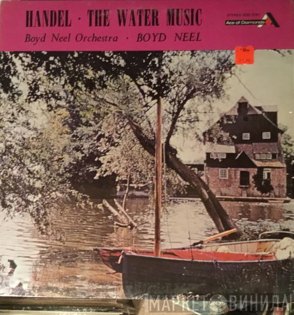 - Georg Friedrich Händel Conducted By Boyd Neel  Boyd Neel  - The Water Music