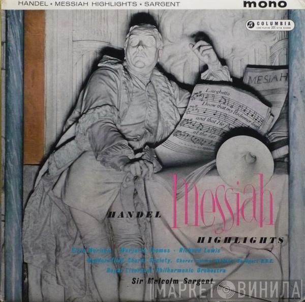 , Georg Friedrich Händel Conducted By Royal Liverpool Philharmonic Orchestra Join Sir Malcolm Sargent  Huddersfield Choral Society  - Messiah Highlights