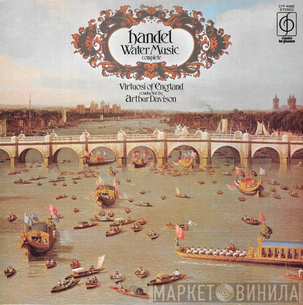 , Georg Friedrich Händel Conducted By The Virtuosi Of England  Arthur Davison  - Water Music (Complete)