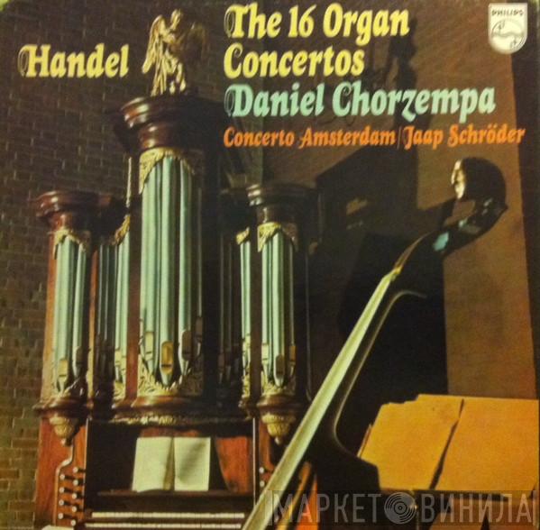 , Georg Friedrich Händel , Daniel Chorzempa , Concerto Amsterdam  Jaap Schröder  - The 16 Organ Concertos