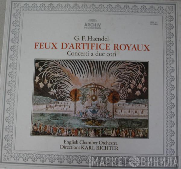 - Georg Friedrich Händel Direction: English Chamber Orchestra  Karl Richter  - Feux D'Artifice Royaux • Concerti A Due Cori