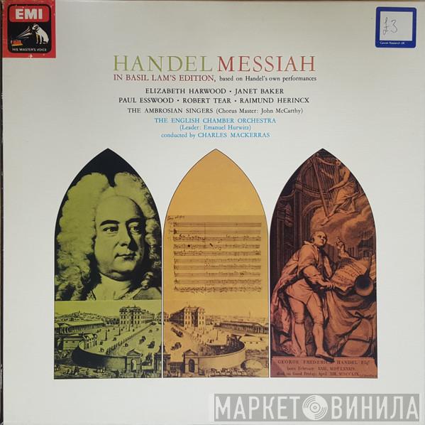 , Georg Friedrich Händel , Elizabeth Harwood , Janet Baker , Paul Esswood , Robert Tear , Raimund Herincx , The Ambrosian Singers , English Chamber Orchestra  Sir Charles Mackerras  - Messiah