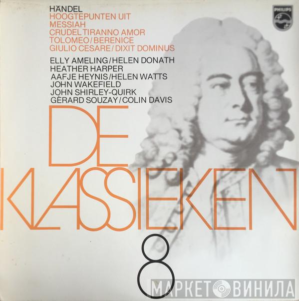 - Georg Friedrich Händel , Elly Ameling , Helen Donath , Heather Harper , Aafje Heynis , Helen Watts , John Wakefield , John Shirley-Quirk , Gérard Souzay  Sir Colin Davis  - Hoogtepunten Uit Messiah, Crudel Tiranno Amor, Tolomeo, Berenice, Giulio Cesare, Dixit Dominus