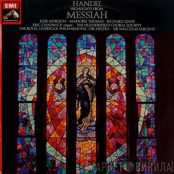 - Georg Friedrich Händel , Elsie Morison , Marjorie Thomas , Richard Lewis  , Huddersfield Choral Society , Royal Liverpool Philharmonic Orchestra  Sir Malcolm Sargent  - Messiah Highlights