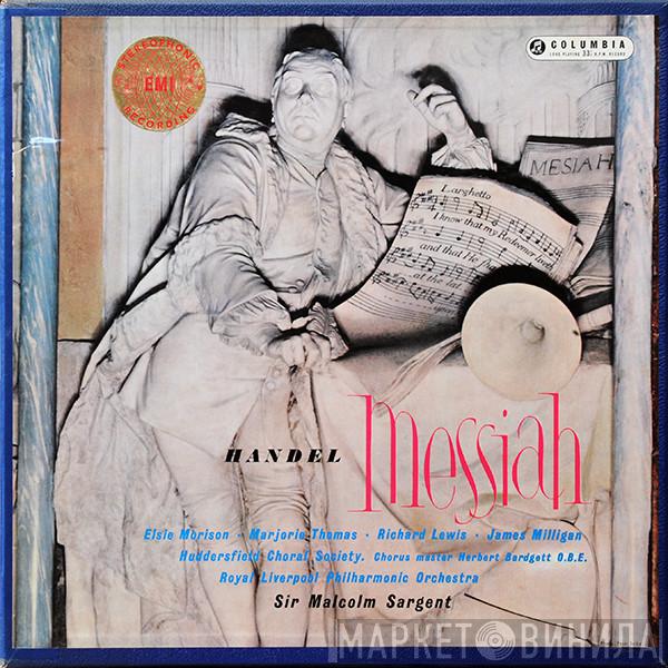, Georg Friedrich Händel , Elsie Morison , Marjorie Thomas , Richard Lewis  , James Milligan , Huddersfield Choral Society , Royal Liverpool Philharmonic Orchestra  Sir Malcolm Sargent  - Messiah