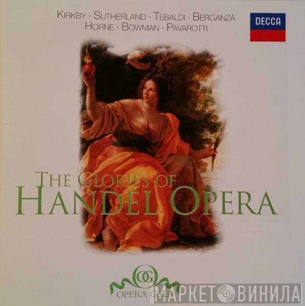 Georg Friedrich Händel, Emma Kirkby, Joan Sutherland, Renata Tebaldi, Teresa Berganza, Marilyn Horne, James Bowman , Luciano Pavarotti - The Glories Of Handel Opera