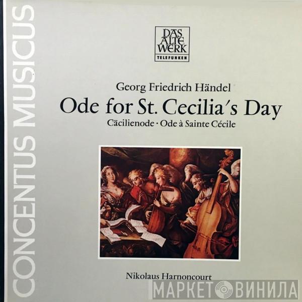 Georg Friedrich Händel, Felicity Palmer, Anthony Rolfe Johnson, Stockholm Bach Choir, Concentus Musicus Wien, Nikolaus Harnoncourt - Ode For St. Cecilia's Day • Cäcilienode • Ode À Sainte Cécile