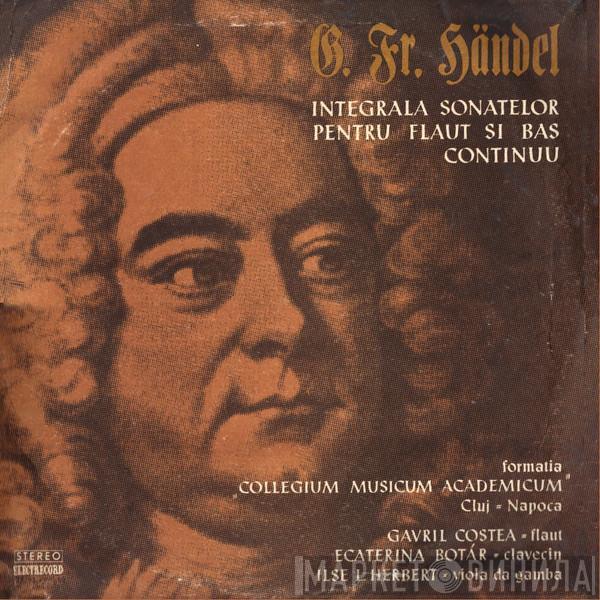 - Georg Friedrich Händel - Flaut Collegium Musicum Academicum Clavecin Gavril Costea Viola Da Gamba Ecaterina Botàr  Ilse L. Herbert  - Integrala Sonatelor Pentru Flaut Si Bas Continuu