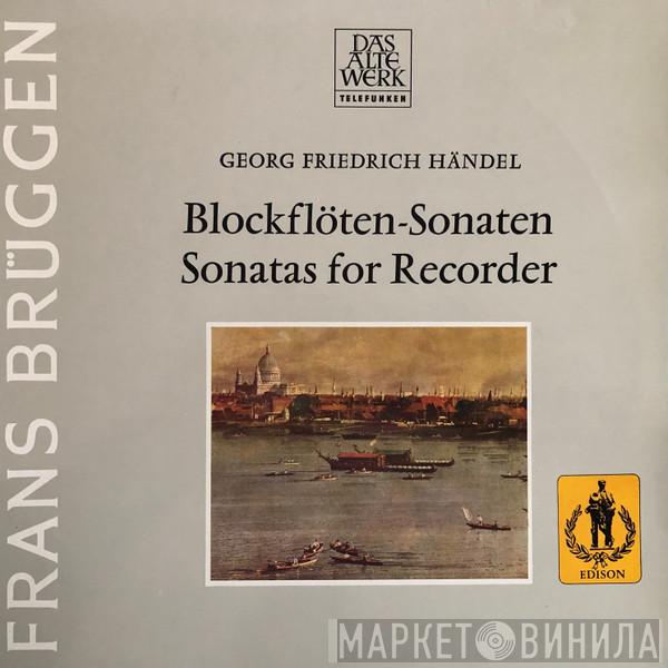 - Georg Friedrich Händel  Frans Brüggen  - Blockflöten-Sonaten = Sonatas For Recorder (Sechs Sonaten Für Blockflöte Und Basso Continuo)