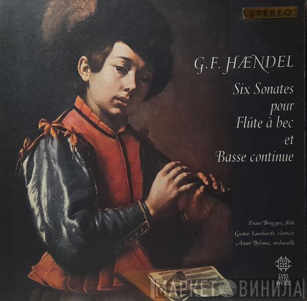 - Georg Friedrich Händel , Frans Brüggen , Gustav Leonhardt  Anner Bylsma  - Six Sonates pour Flûte à Bec et Basse Continue